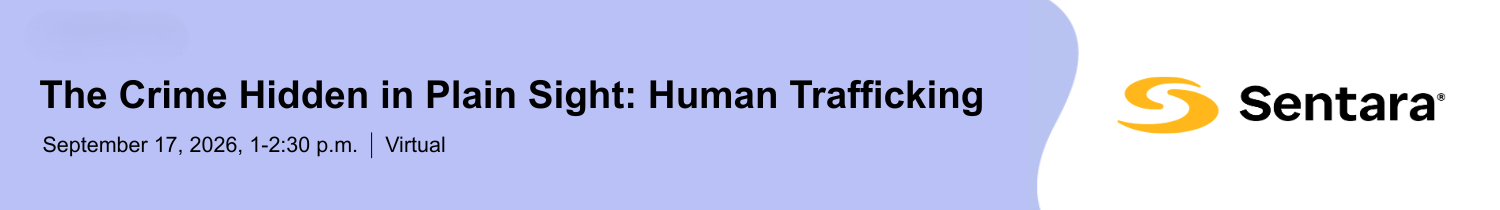 The Crime Hidden in Plain Sight: Human Trafficking - Virtual Session 2 Banner